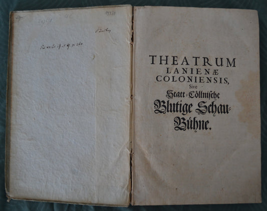 Theatrum Lanienae Coloniensis, sive Blutige Schau-Bühne - Erstausgabe - 1694