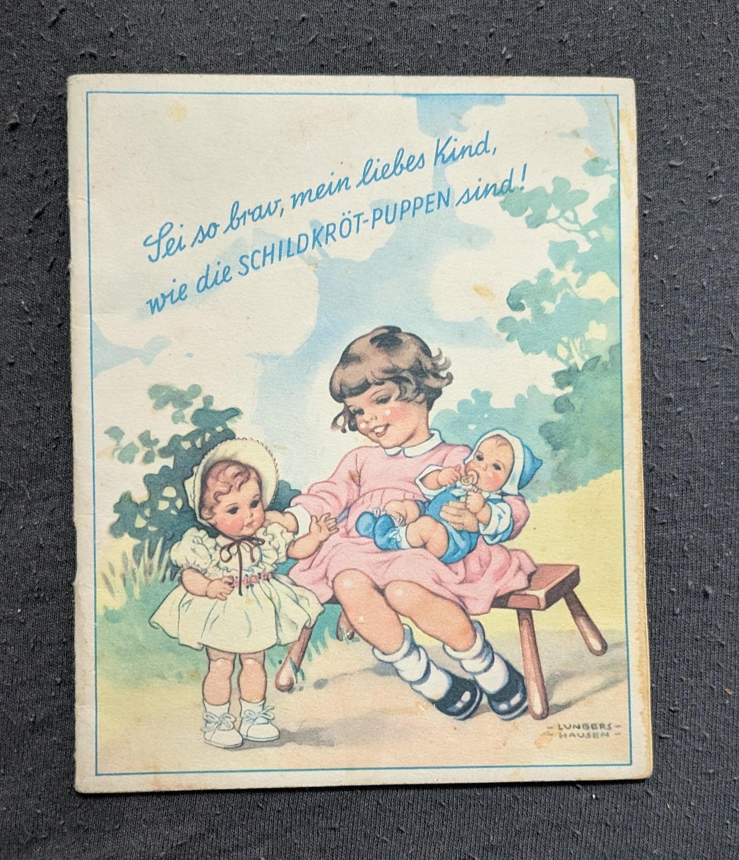Sei so brav, mein liebes Kind, wie die SCHILDKRÖT-PUPPEN sind! - 1953